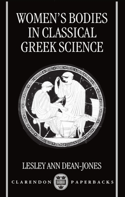 Women's Bodies in Classical Greek Science - Dean-Jones, Lesley