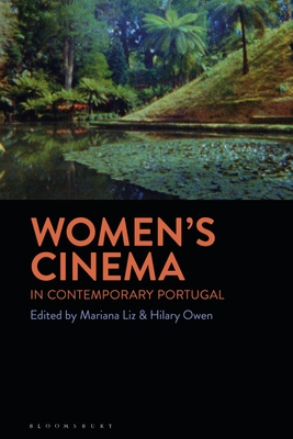 Women's Cinema in Contemporary Portugal - Liz, Mariana (Editor), and Owen, Hilary (Editor)