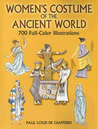 Women's Costume of the Ancient World: 700 Full-Color Illustrations