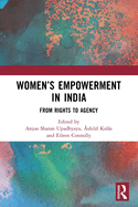 Women's Empowerment in India: From Rights to Agency