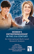 Women's Entrepreneurship in the 21st Century: An International Multi-Level Research Analysis - Lewis, Kate (Editor), and Henry, Colette (Editor), and Gatewood, Elizabeth J. (Editor)