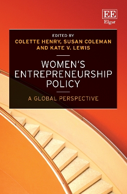 Women's Entrepreneurship Policy: A Global Perspective - Henry, Colette (Editor), and Coleman, Susan (Editor), and Lewis, Kate V (Editor)