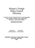 Women's Foreign Policy Council Directory: A Guide to Women Foreign Policy Specialists and Listings of Women and Organizations Working in International