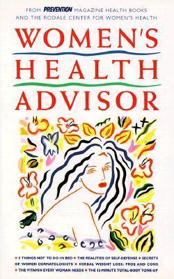 Women's Health Advisor - Rodale Press, and Feinstein, Alice