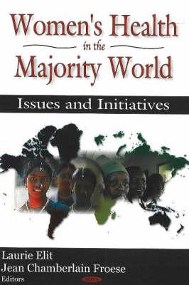 Women's Health in the Majority World: Issues & Initiatives - Elit, Laurie (Editor), and Froese, Jean Chamberlain (Editor)