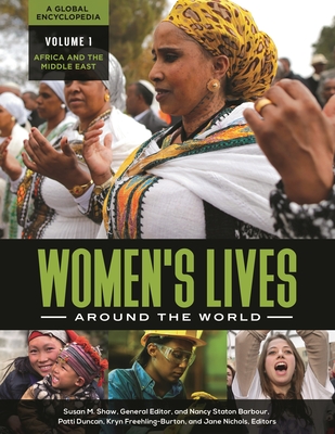 Women's Lives around the World: A Global Encyclopedia [4 volumes] - Shaw, Susan M. (Editor), and Barbour, Nancy Staton (Editor), and Ph.D., Patti Duncan (Editor)