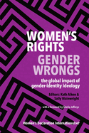 Women's Rights, Gender Wrongs: the global impact of gender-identity ideology