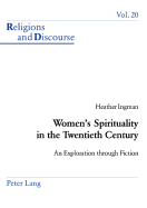 Women's Spirituality in the Twentieth Century: An Exploration through Fiction