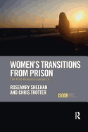 Women's Transitions from Prison: The Post-Release Experience