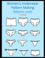 Women's Underwear Pattern Making: Metric unit