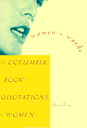 Women's Words: The Columbia Book of Quotations by Women