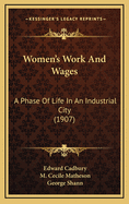 Women's Work and Wages: A Phase of Life in an Industrial City (1907)