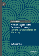 Women's Work in the Pandemic Economy: The Unbearable Hazard of Hierarchy