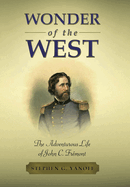 Wonder of the West: The Adventurous Life of John C. Fr?mont