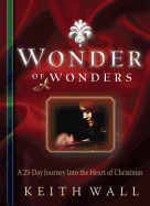 Wonder of Wonders: A 25-Day Journey Into the Heart of Christmas