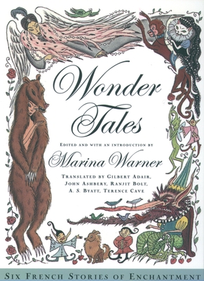 Wonder Tales: Six French Stories of Enchantment - Warner, Marina (Editor)