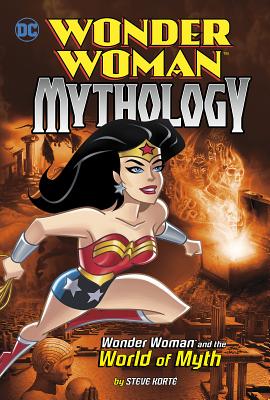 Wonder Woman and the World of Myth - Kort, Steve
