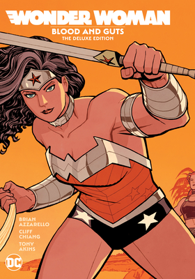 Wonder Woman: Blood and Guts: The Deluxe Edition - Azzarello, Brian