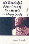 Wonderful Adventures Of Mrs Seacole: The X Press Black Classics Series