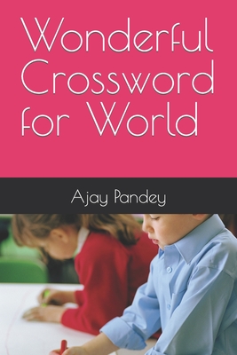 Wonderful Crossword for World - Pandey (Ajju), Ajay Kumar