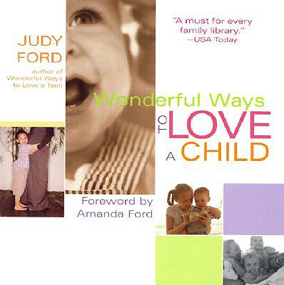 Wonderful Ways to Love a Child - Ford, Judy