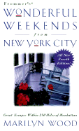 Wonderful Weekends from New York City - Wood, Marilyn