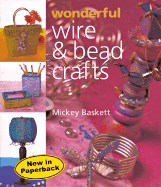 Wonderful Wire & Bead Crafts