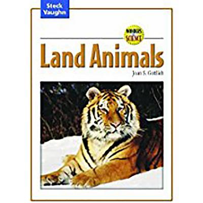 Wonders of Science: Student Edition Land Animals - Steck-Vaughn Company (Prepared for publication by)