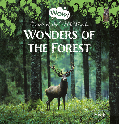 Wonders of the Forest. Secrets of the Wild Woods - 