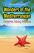 Wonders of the Mediterranean: Empires Along the Sea