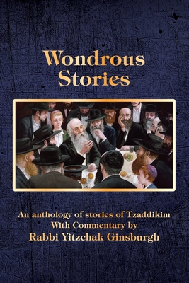 Wondrous Stories - Ginsburgh, Yitzchak, and Karzen, Shelli (Translated by), and Genuth, Moshe (Editor)