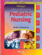 Wong's Clinical Manual of Pediatric Nursing - Hockenberry, Marilyn J, PhD, RN, Faan