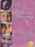 Wong's Essentials of Pediatric Nursing - Hockenberry, Marilyn J, PhD, RN, Faan, and Wong, Donna L, PhD, RN, Pnp, Faan, and Winkelstein, Marilyn L, PhD, RN