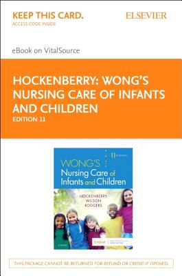 Wong's Nursing Care of Infants and Children - Elsevier eBook on Vitalsource (Retail Access Card) - Hockenberry, Marilyn J, PhD, RN, Faan, and Wilson, David, MS, RN