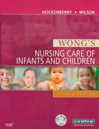 Wong's Nursing Care of Infants and Children - Hockenberry, Marilyn J, PhD, RN, Faan, and Wilson, David, MS, RN