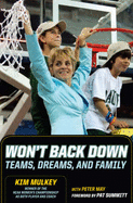 Won't Back Down: Teams, Dreams, and Family - Mulkey, Kim, and May, Peter
