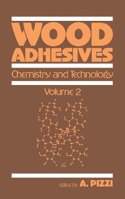 Wood Adhesives: Chemistry and Technology---Volume 2 - Pizzi, Antonio