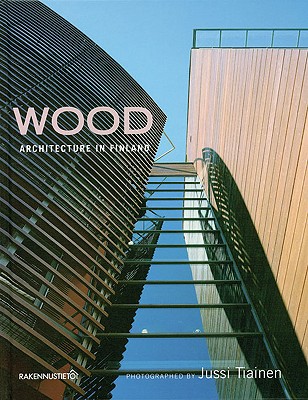 Wood Architecture in Finland - Tiainen, Jussi (Photographer)