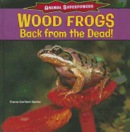 Wood Frogs: Back from the Dead!