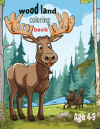 Wood Land Coloring book: Cute woodland animals coloring book age. 4-9