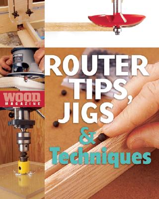 WOOD MAGAZINE ROUTER TIPS JIGS TECH - 