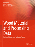 Wood Material and Processing Data: The Most Relevant Data, Tables, and Figures