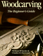 Woodcarving: The Beginner's Guide