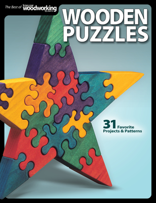 Wooden Puzzles: 31 Favorite Projects and Patterns - Editors of Scroll Saw Woodworking & Crafts