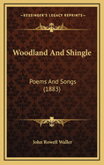 Woodland and Shingle: Poems and Songs (1883)