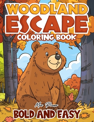 Woodland Escape Bold and Easy Coloring book: Journey Through the Enchanted Woods, A Whimsical Coloring Adventure for Kids - Presso, Mia