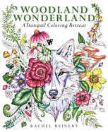 Woodland Wonderland: A Tranquil Coloring Retreat