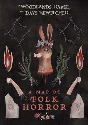 Woodlands Dark and Days Bewitched: A Map of Folk Horror - Janisse, Kier-La, and Herb Lester Associates