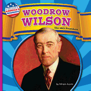 Woodrow Wilson: The 28th President