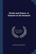 Woods and Waters, or, Summer in the Saranacs